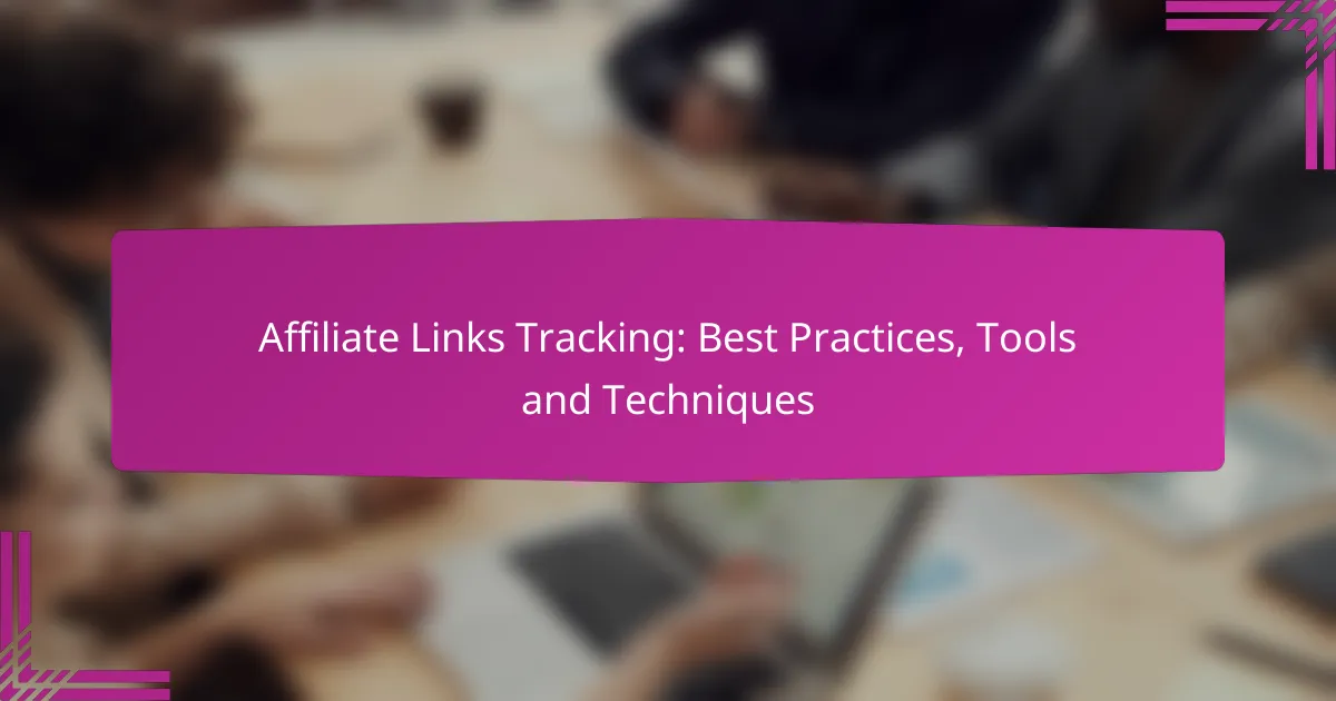 Affiliate Links Tracking: Best Practices, Tools and Techniques