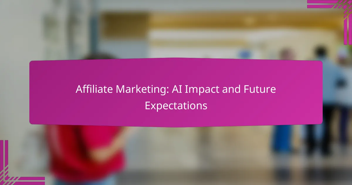 Affiliate Marketing: AI Impact and Future Expectations