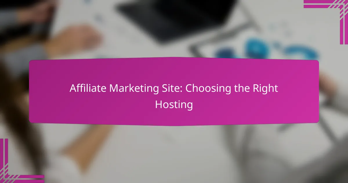 Affiliate Marketing Site: Choosing the Right Hosting