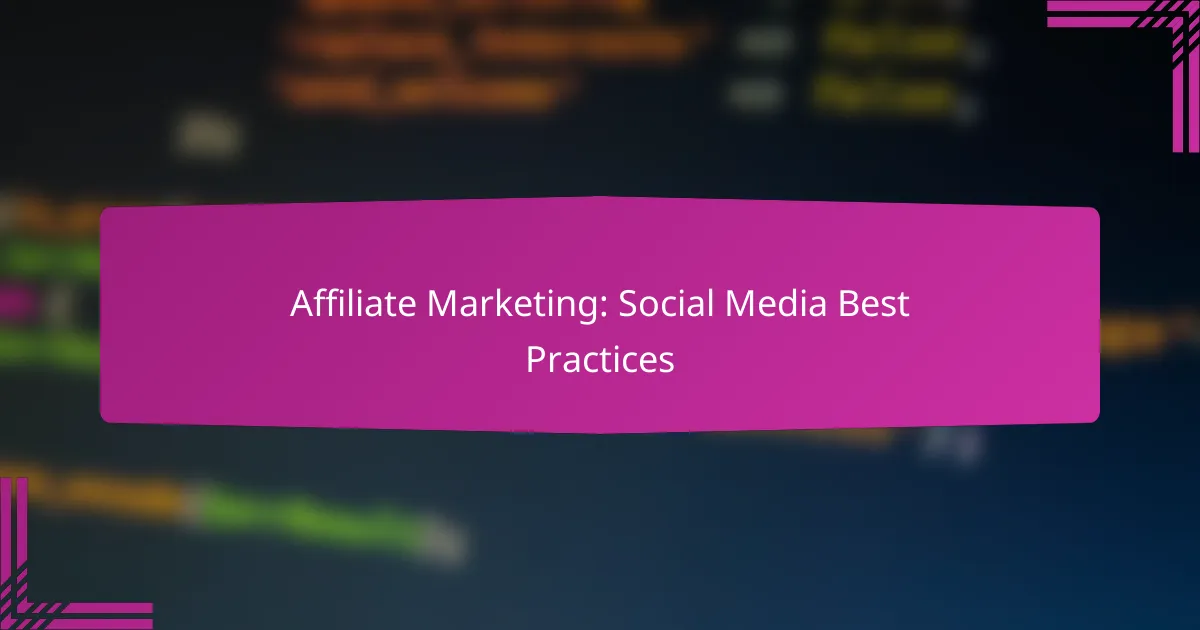Affiliate Marketing: Social Media Best Practices
