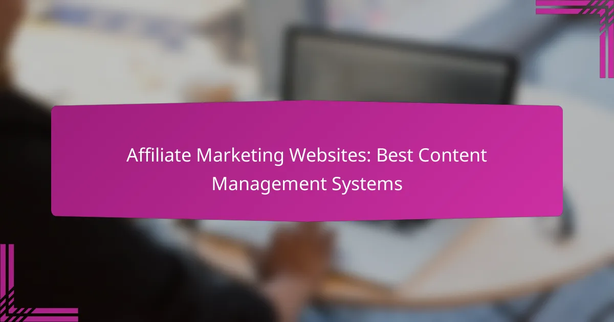 Affiliate Marketing Websites: Best Content Management Systems