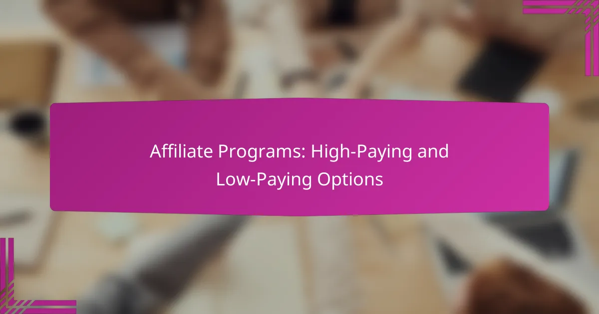 Affiliate Programs: High-Paying and Low-Paying Options