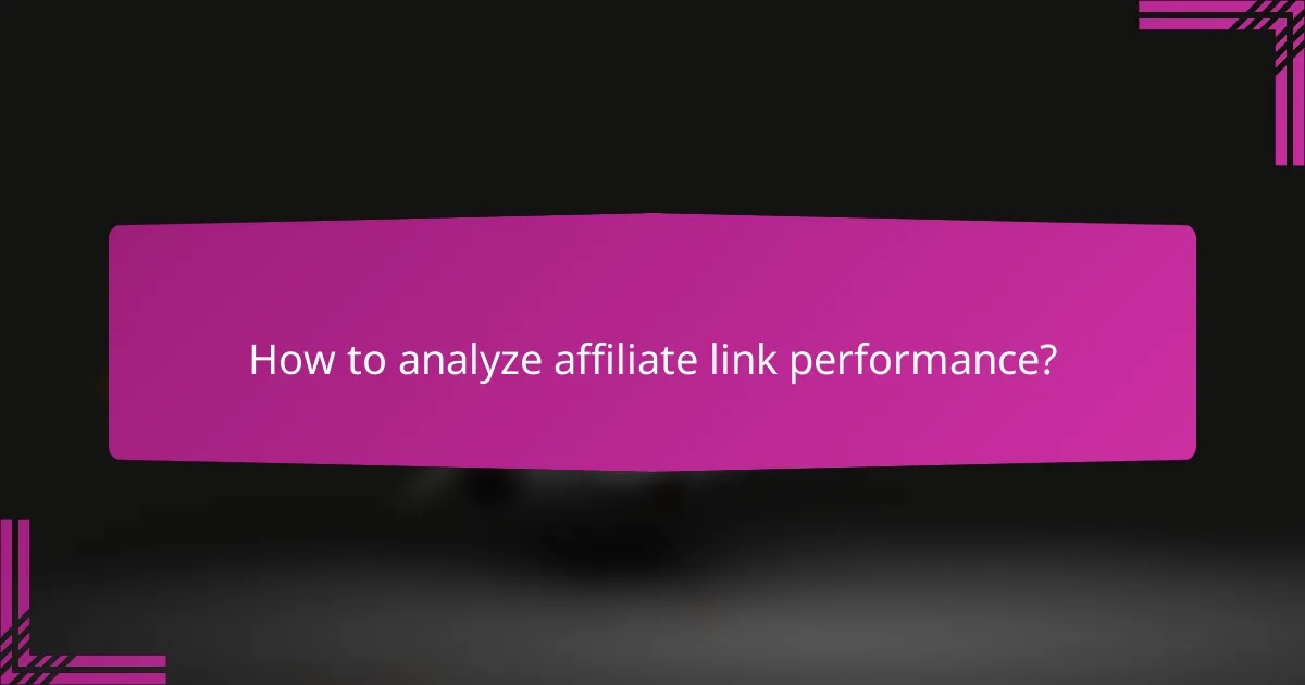 How to analyze affiliate link performance?