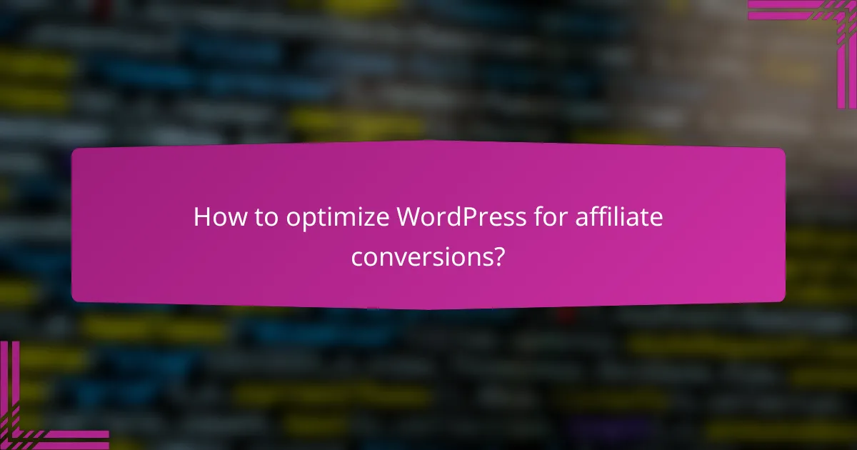 How to optimize WordPress for affiliate conversions?