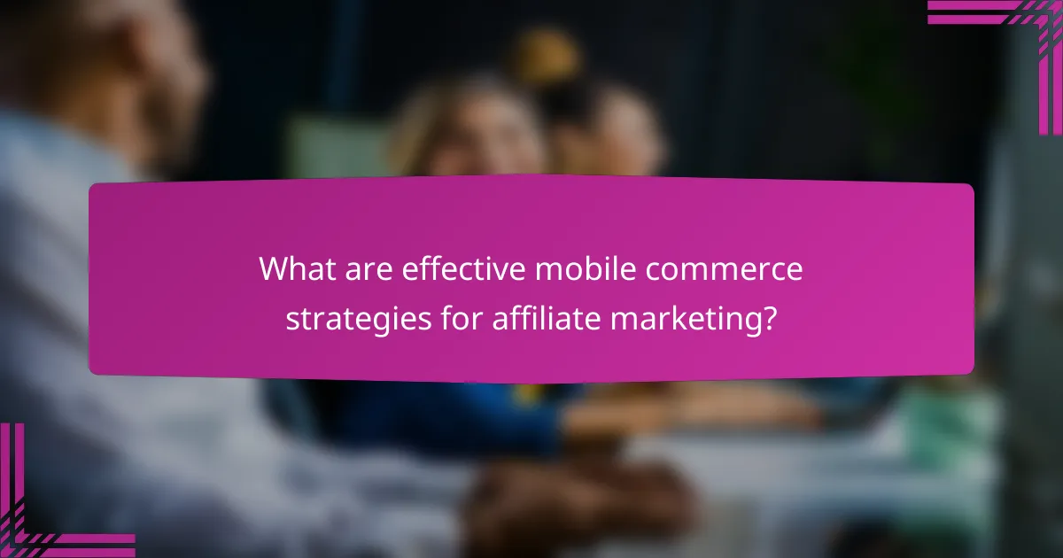 What are effective mobile commerce strategies for affiliate marketing?