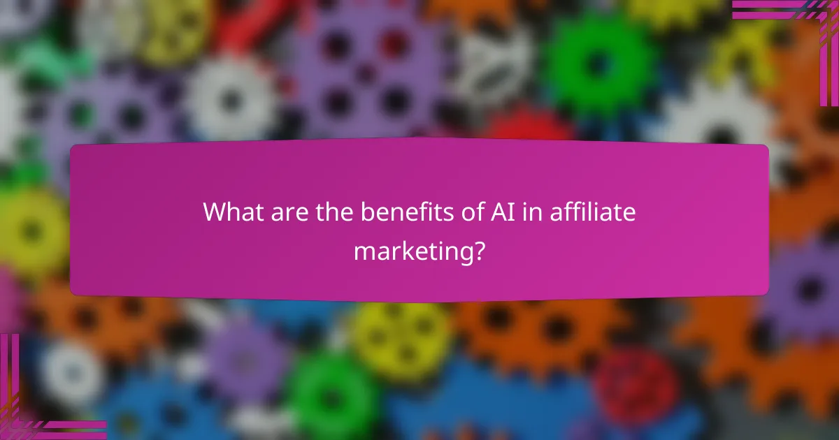 What are the benefits of AI in affiliate marketing?