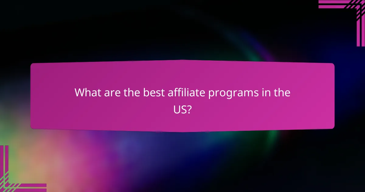 What are the best affiliate programs in the US?