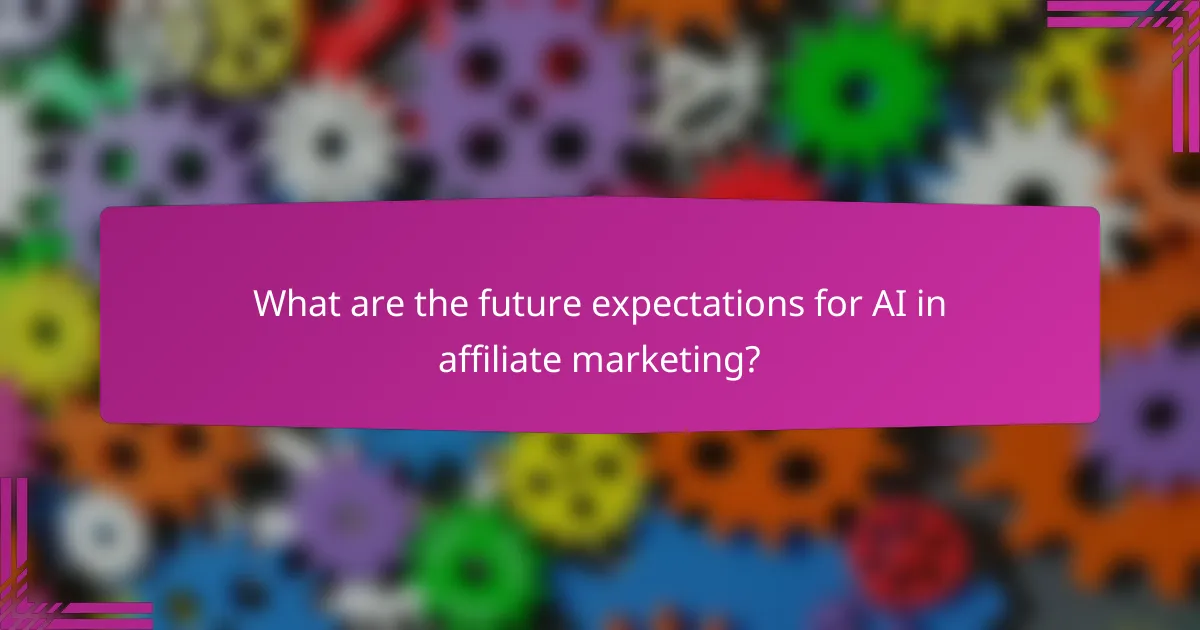 What are the future expectations for AI in affiliate marketing?
