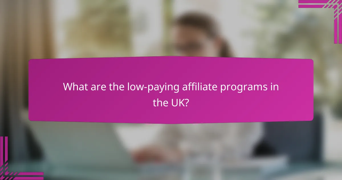 What are the low-paying affiliate programs in the UK?