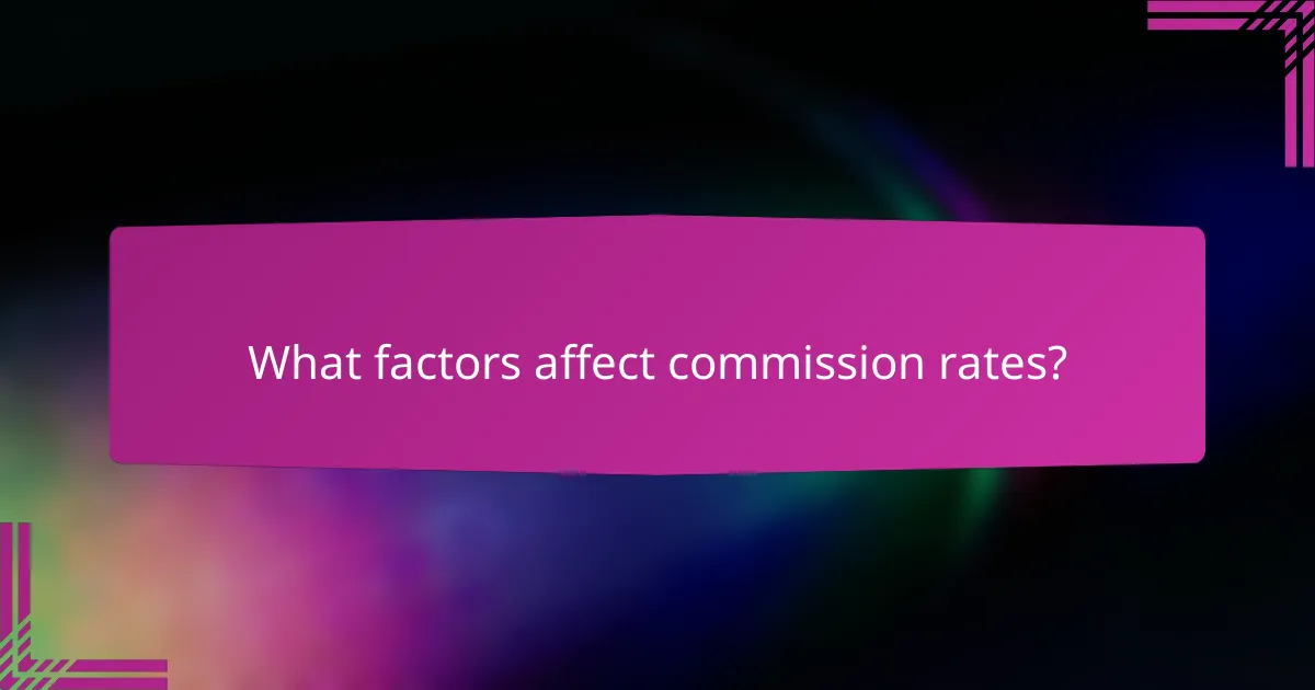 What factors affect commission rates?