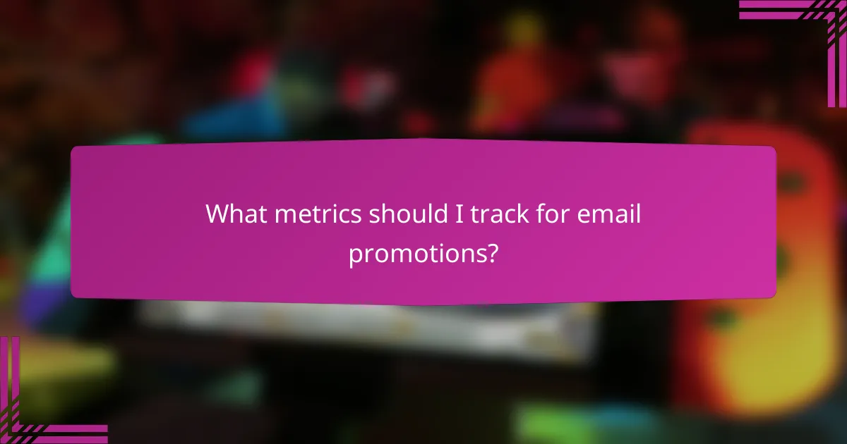 What metrics should I track for email promotions?