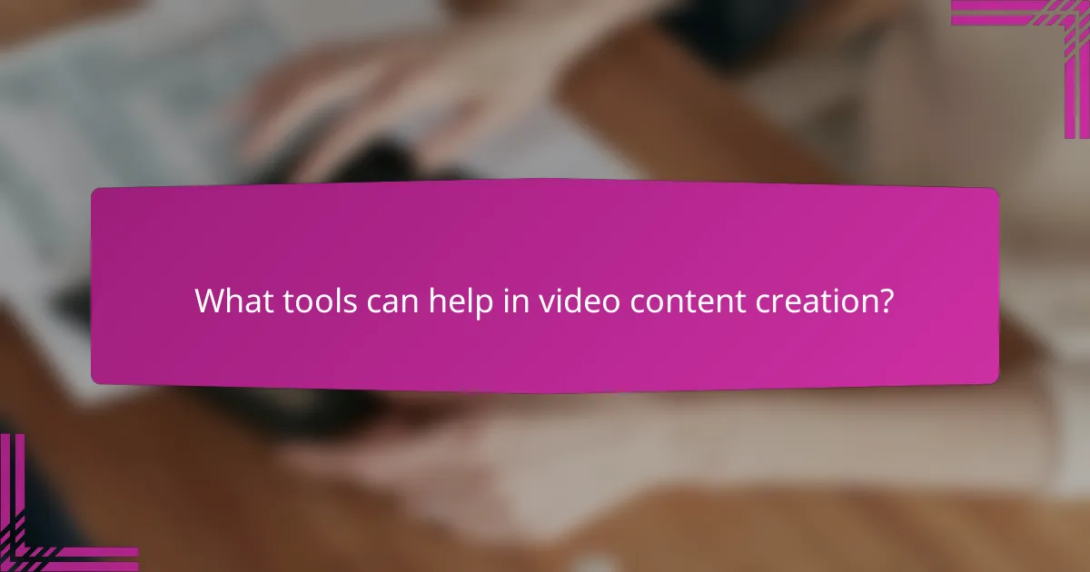What tools can help in video content creation?